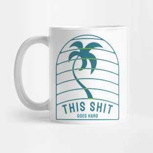 This shit goes hard Mug